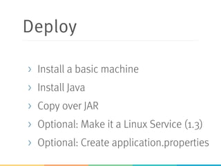 Infrastructure
> …must support lots of services
> Easy to create a new project
> REST integrated
> Messaging supported
> Simple deployment
> Uniform operations
✓
✓
✓
 