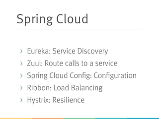 RestTemplate & Load
Balancing
@RibbonClient(name = "ribbonApp")
…
public class RibbonApp {
@Autowired
private RestTemplate restTemplate;
public void callMicroService() {
Store store = restTemplate.
getForObject("http://stores/store/1",
Store.class);
}
Enable Ribbon
Left out other annotations
Eureka name or server list
Standard Spring
REST client
Can also use Ribbon API
 