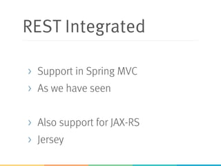Infrastructure
> …must support lots of services
> Easy to create a new project
> REST integrated
> Messaging supported
> Uniform operations
 