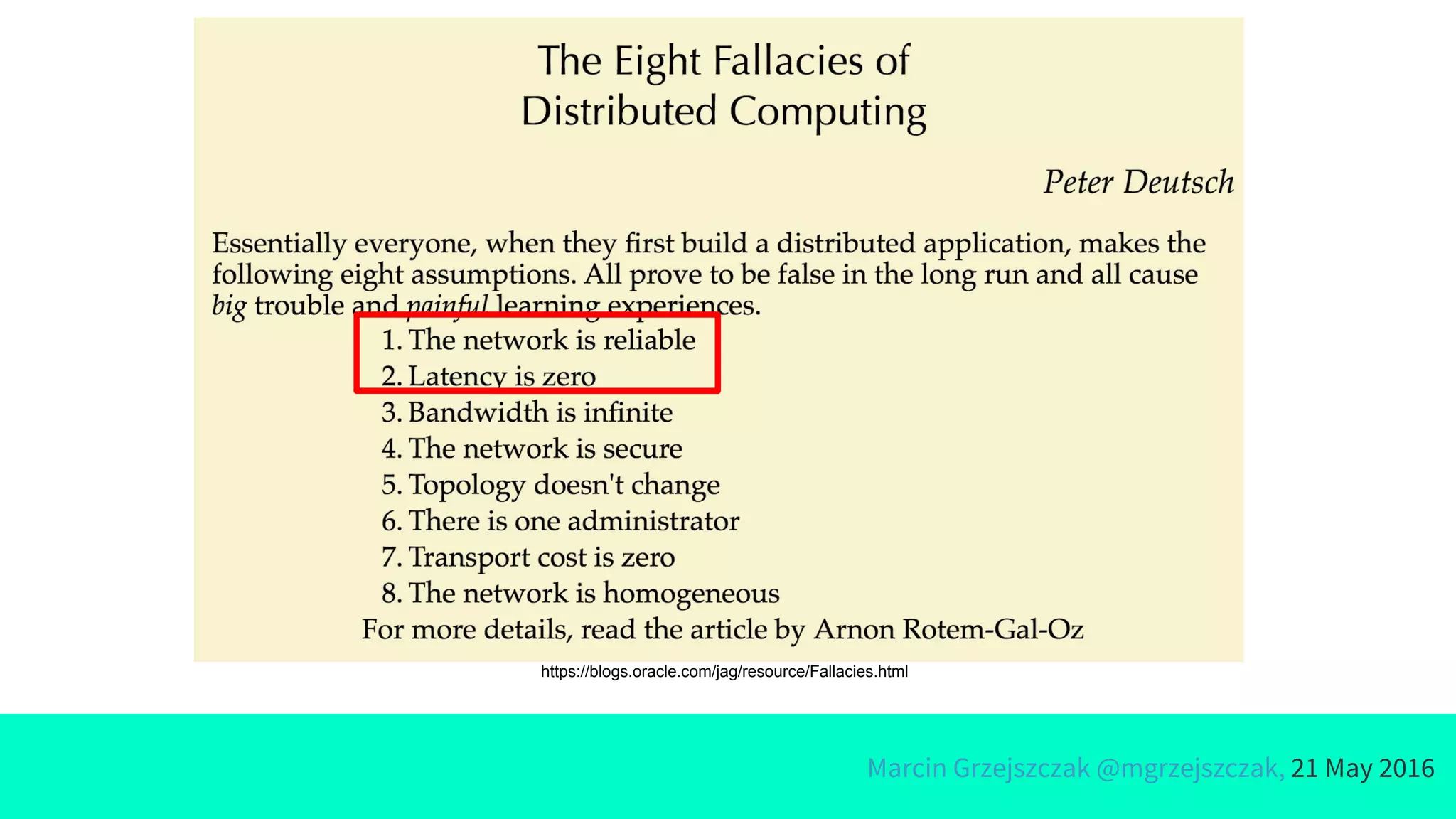 Marcin Grzejszczak @mgrzejszczak, 21 May 2016
https://blogs.oracle.com/jag/resource/Fallacies.html
 