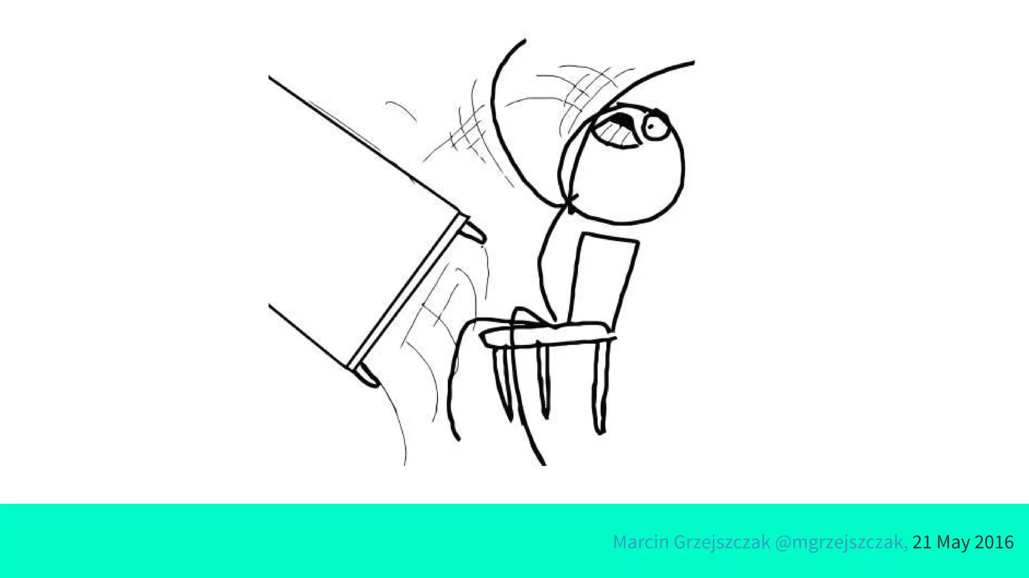 Marcin Grzejszczak @mgrzejszczak, 21 May 2016
 