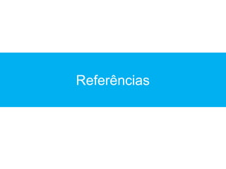 Referências
 