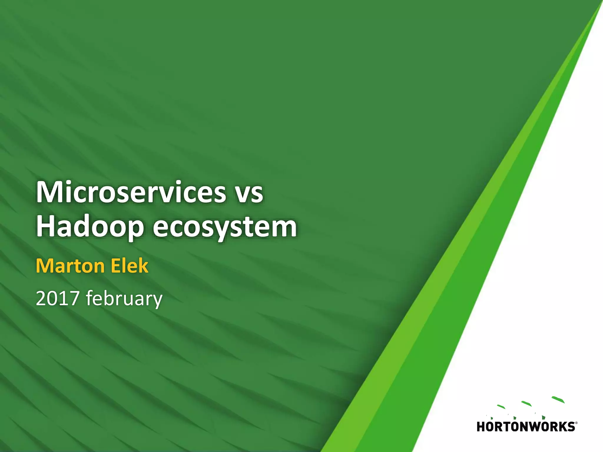 Microservices vs
Hadoop ecosystem
Marton Elek
2017 february
 