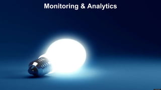 Monitoring & Analytics
 