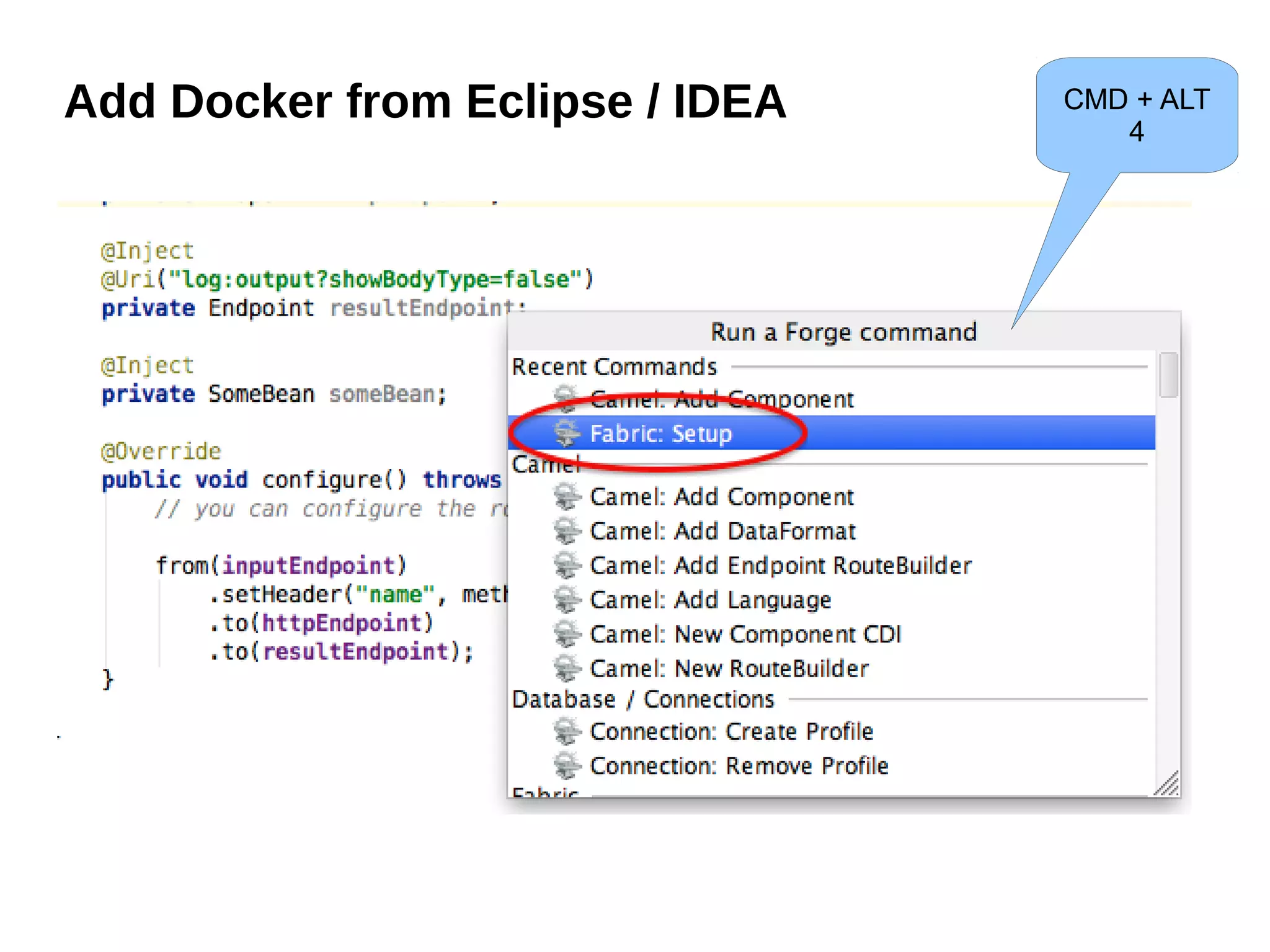 Add Docker from Eclipse / IDEA CMD + ALT
4
 