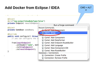 Add Docker from Eclipse / IDEA CMD + ALT
4
 