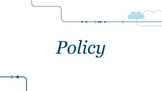 Policy
 