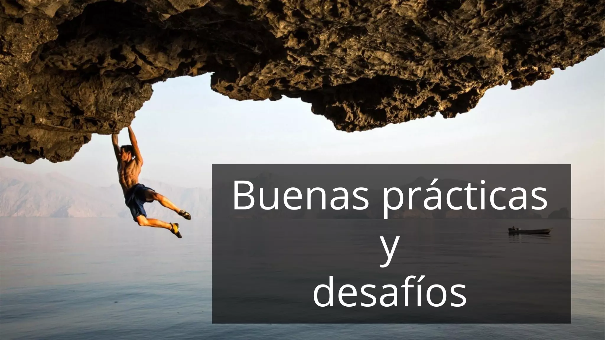 Buenas prácticas
y
desafíos
 