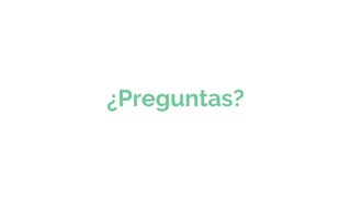 ¿Preguntas?
 