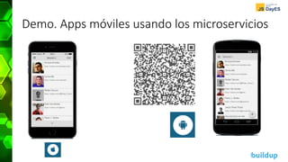 Demo. Apps móviles usando los microservicios
 