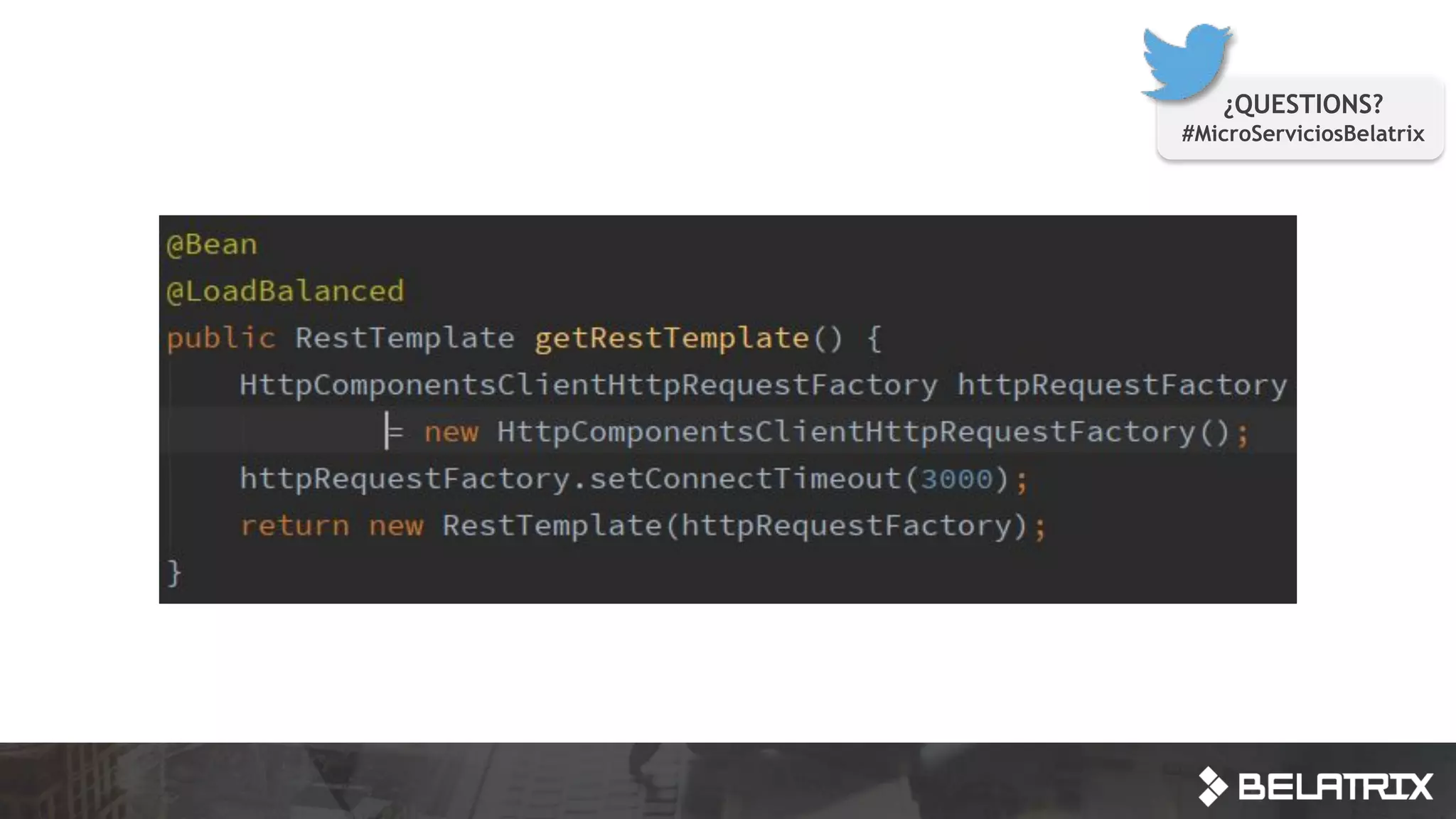 ¿QUESTIONS?
#MicroServiciosBelatrix
 