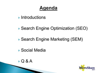 AgendaIntroductionsSearch Engine Optimization (SEO)Search Engine Marketing (SEM)Social MediaQ & A