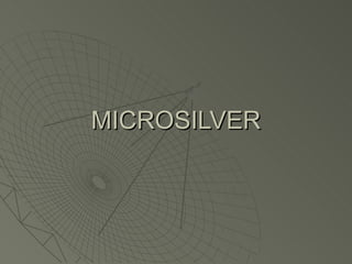 MICROSILVER 