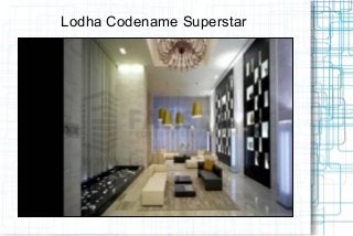 Lodha Codename Superstar
 
