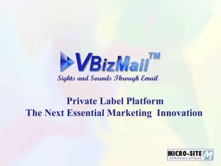     Private Label Platform The Next Essential Marketing  Innovation Sights and Sounds Through Email 