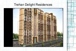 Trehan Delight Residences
 