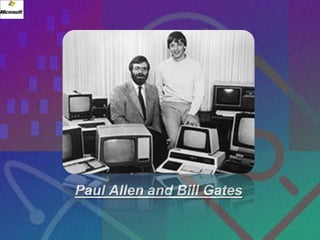 Paul Allen and Bill Gates
 