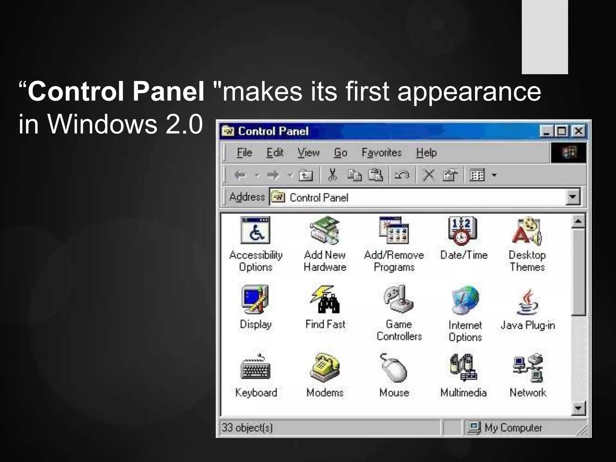 “Control Panel "makes its first appearance
in Windows 2.0
 