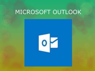 MICROSOFT OUTLOOK 
 