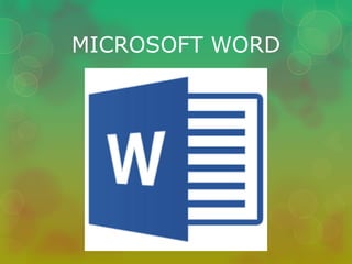 MICROSOFT WORD 
 