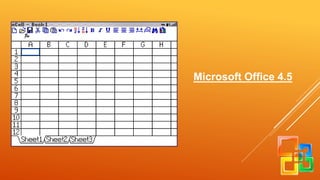 Microsoft Office 4.5 
 