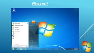 Windows 7 
 