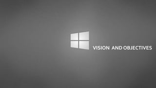 VISION AND OBJECTIVES
 
