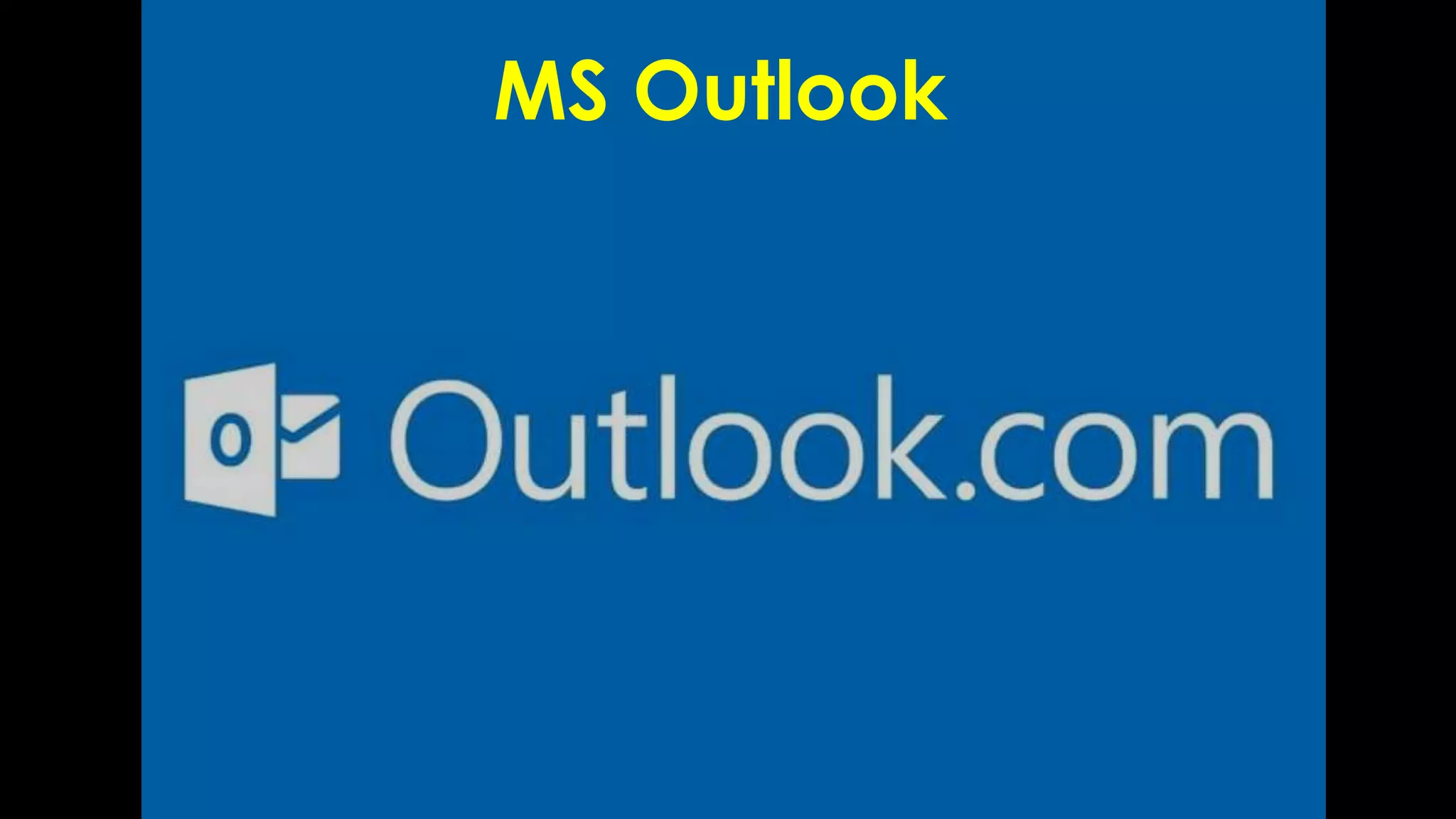 MS Outlook
 