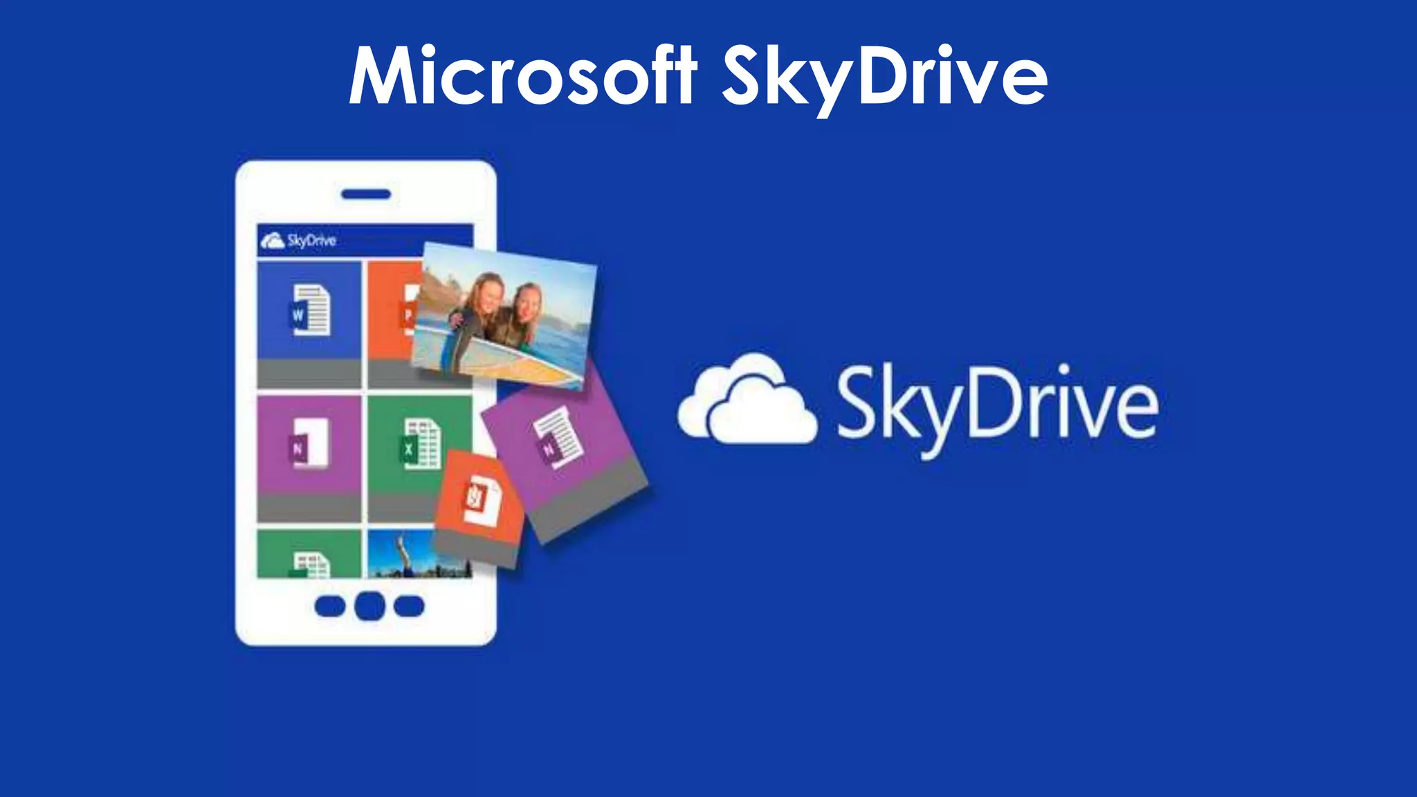 Microsoft SkyDrive
 