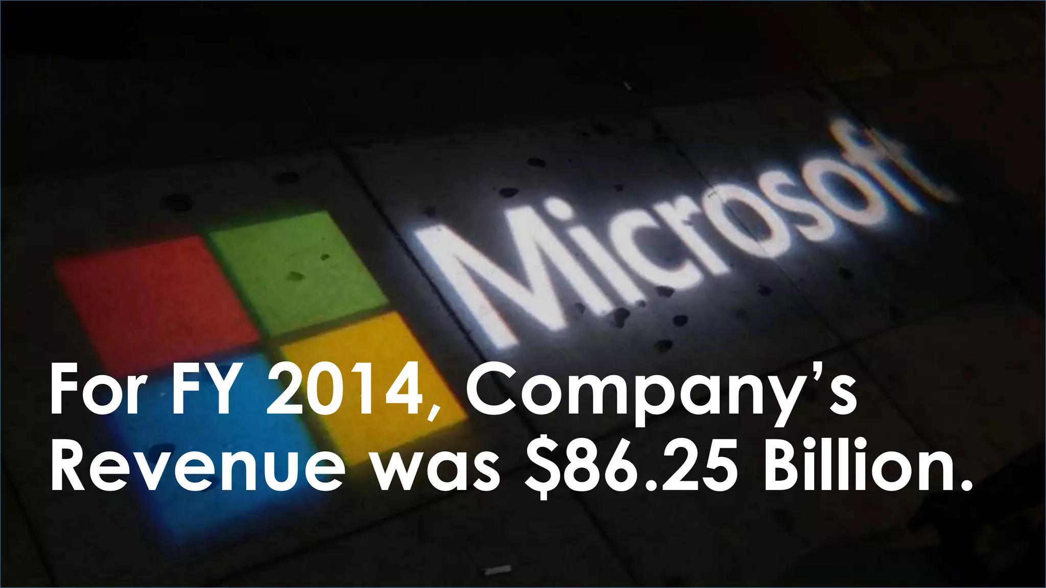 For FY 2014, Company’s
Revenue was $86.25 Billion.
 