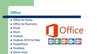 Office
 Office for home
 Office for Business
 Excel
 Word
 Outlook
 Outlook 2016 for Mac
 PowerPoint
 OneNote
 Show more
 