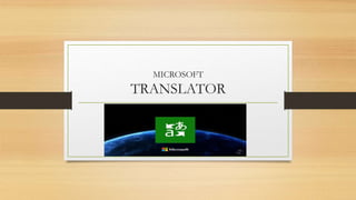 MICROSOFT
TRANSLATOR
 