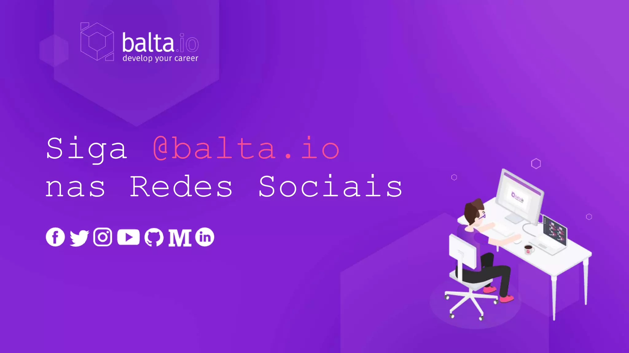 Siga @balta.io
nas Redes Sociais
 