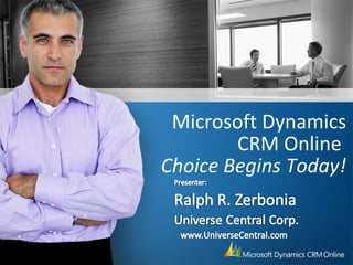 Microsoft Dynamics
CRM Online
Choice Begins Today!
 