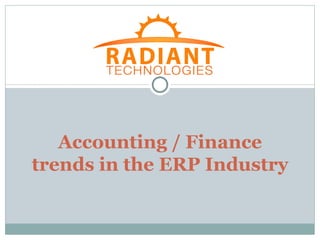 Accounting / Finance
trends in the ERP Industry
 