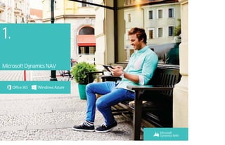 Starter Pack Extended Pack
Menu
1
Microsoft Dynamics
NAV
2
Comment acheter
Microsoft Dynamics
NAV 2015
3 sur 35
3
Package de
fonctionnalités dans
Microsoft Dynamics
NAV 2015
4
Capacités de Microsoft
Dynamics NAV 2015
5
Ressources Microsoft
1.
Microsoft Dynamics NAV
 