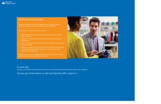 Menu
1
Microsoft Dynamics
NAV
2
Comment acheter
Microsoft Dynamics
NAV 2015
3
Fonctionnalités dans
Microsoft Dynamics
NAV 2015
4
Capacités de
Microsoft Dynamics
NAV 2015
5
Ressources Microsoft
Gestion financière
 Généralités
 Immobilisations
 Gestion de trésorerie
Gestion de la chaîne
logistique
 Ventes et effets à
recevoir
 Taxes sur les ventes
 Achats et effets à payer
 Stock
 Gestion d'entrepôt
Fabrication
 Bases
 Fabrication agile
 Planification des
approvisionnements
 Planification de la
capacité
Gestion de projet
 Ressources
 Projets
Ventes, marketing et
gestion des services
 Ventes et marketing
 Gestion des services
Gestion des ressources
humaines (RH)
Langues
Configuration et
développement
 Objets d'application
 Autre
 Modules locaux
Rapports (100)
Des groupes de 100 unités supplémentaires sont disponibles
dans la suite Personnalisation.
Tables (10)
10 tables sont incluses dans l'Extended Pack. Des groupes de 10
unités supplémentaires sont disponibles dans la suite
Personnalisation.
XMLports (100)
100 XMLports sont inclus dans l'Extended Pack. Des groupes
de 100 XMLports supplémentaires sont disponibles dans la suite
Personnalisation.
Requêtes (100)
Des groupes de 100 requêtes supplémentaires sont disponibles
dans la suite Personnalisation.
Pages (100)
100 pages sont incluses dans l'Extended Pack. Des groupes de
100 requêtes supplémentaires sont disponibles dans la suite
Personnalisation.
Autres
Feuille de temps
La feuille de temps est une solution flexible pour enregistrer les
heures passées, avec approbation d'un manager. La feuille de
temps intègre les services, les projets et les ressources.
Dimensions avancées
Le module Dimensions avancées fournit des dimensions sans
limites pour les transactions et toute la comptabilité. Vous
nommez les dimensions comme vous le souhaitez. En plus
d'un nombre illimité de dimensions, ce module permet de
définir des règles pour associer dimensions et valeurs de
dimensions. Vous contrôlez ainsi l'utilisation des dimensions
et cela améliore la fiabilité des résultats basés sur les
dimensions.
Vous pouvez aussi :
 Définir des règles de priorité pour des valeurs par défaut
et définir des règles de dimensions en fonction de votre
secteur d'activité.
 Définir et utiliser des vues pour analyser des
transactions du grand livre par dimension, et pour
regrouper des dimensions comme vous le souhaitez.
 Inclure des informations du budget dans les vues
d'analyse, ce qui est une excellente façon d'analyser des
données en utilisant des dimensions.
 Associer une analyse de dimensions avec l'utilisation
des tableaux d'analyse.
Dimensions de base
Ajoutez deux dimensions supplémentaires au grand livre et à
n'importe quel livre de comptabilité dans Microsoft Dynamics
NAV pour plus de flexibilité avec les outils analytiques.
Nommez ces deux dimensions comme vous le souhaitez et
assignez des codes de dimension à chaque transaction qui
implique un compte du grand livre, un client, un fournisseur,
une immobilisation, une ressource, un projet ou un article du
stock. De plus, vous pouvez définir des valeurs de dimension
par défaut et des règles sur ces valeurs pour tous les types de
comptes (grand livre, client, fournisseur, article, etc.). Cela
facilite l'ajout de dimensions à toutes les transactions. Ce
module peut être utilisé dans des entreprises qui ont plusieurs
projets, régions ou centres de profit.
Vous pouvez aussi utiliser ce module pour :
 Analyser finement des projets dans des entreprises
dont les projets se répartissent sur plusieurs
départements et fonctions.
 Générer un état des opérations pour un compte
véhicule de fonction, où chaque véhicule est défini
comme un projet.
 Établir un compte unique pour tous les véhicules de
fonction avec la possibilité de produire un état
détaillé par véhicule.
 Imprimer la balance pour un département, pour un
projet ou pour une combinaison des deux.
29 sur 35
 