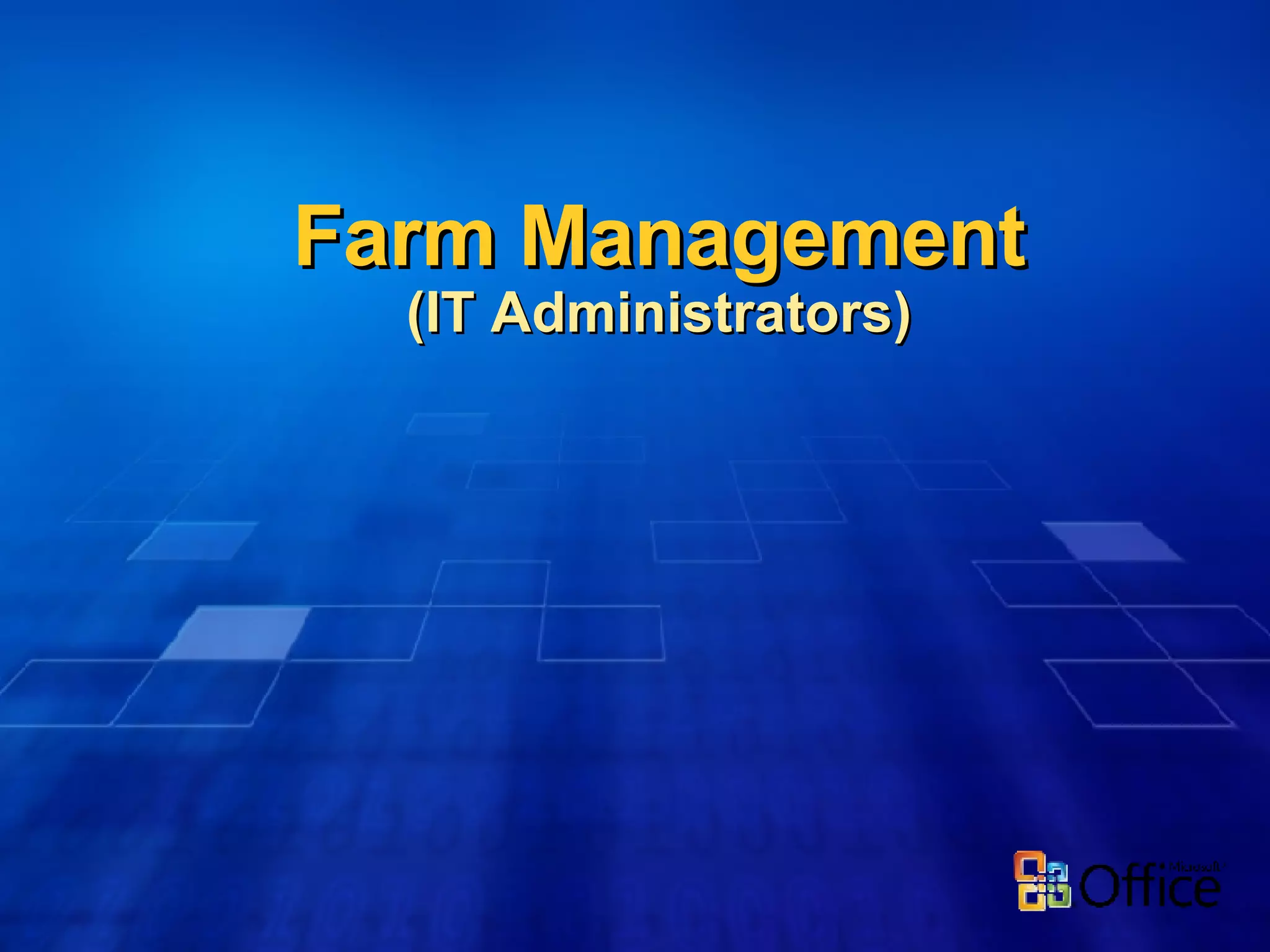 Farm Management (IT Administrators) 