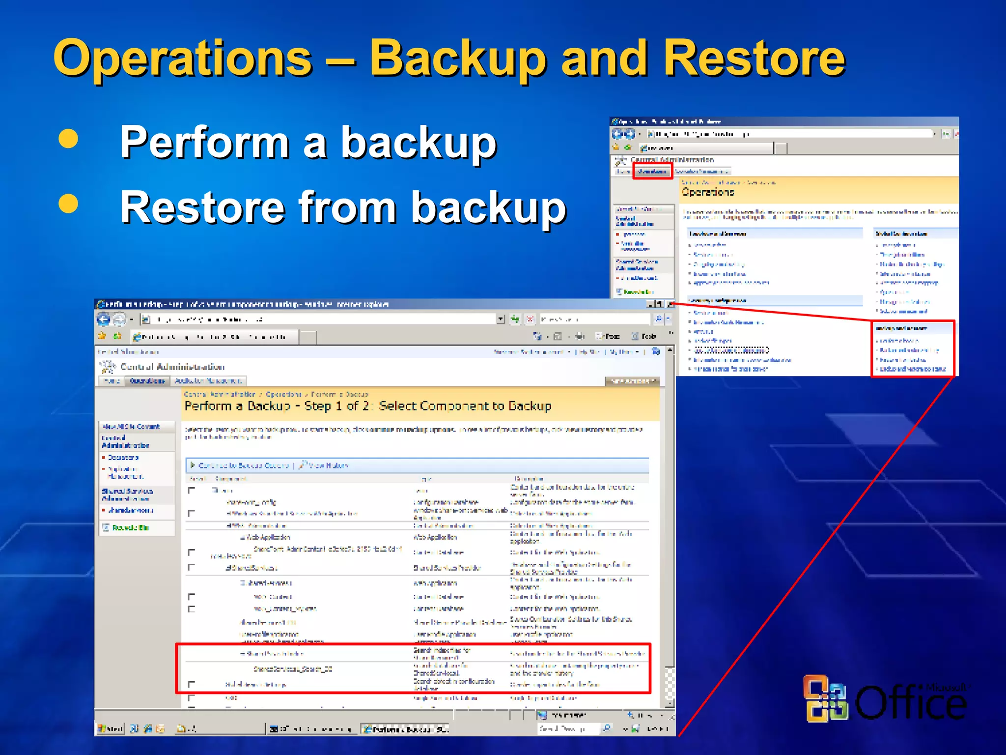 Operations – Backup and Restore Perform a backup Restore from backup 