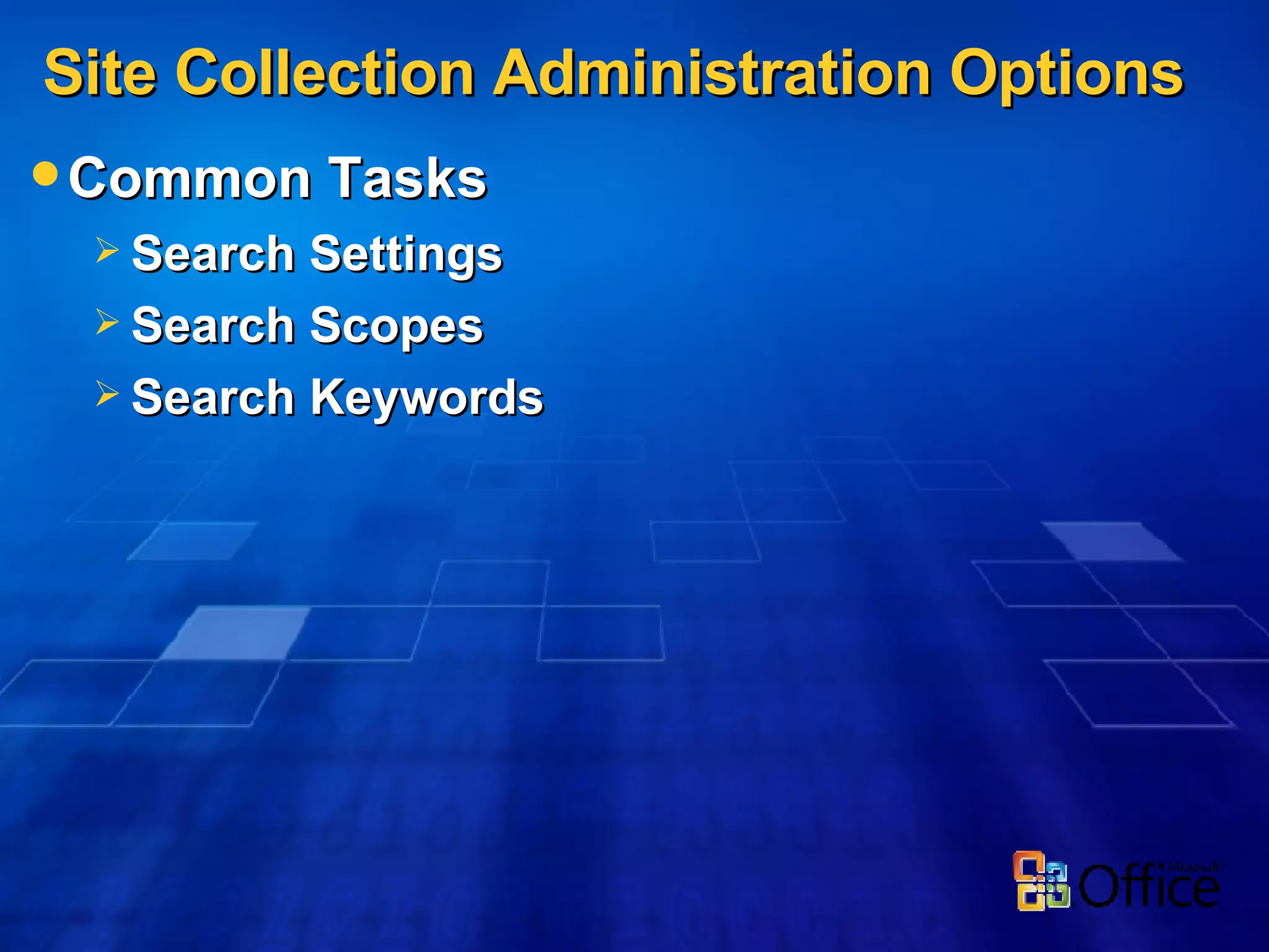 Site Collection Administration Options Common Tasks Search Settings Search Scopes Search Keywords 