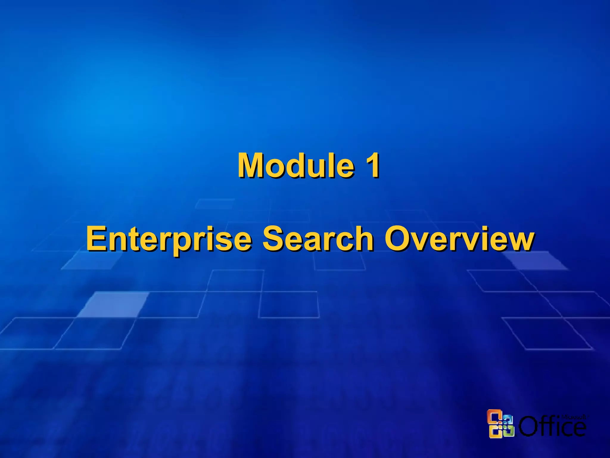 Module 1 Enterprise Search Overview 