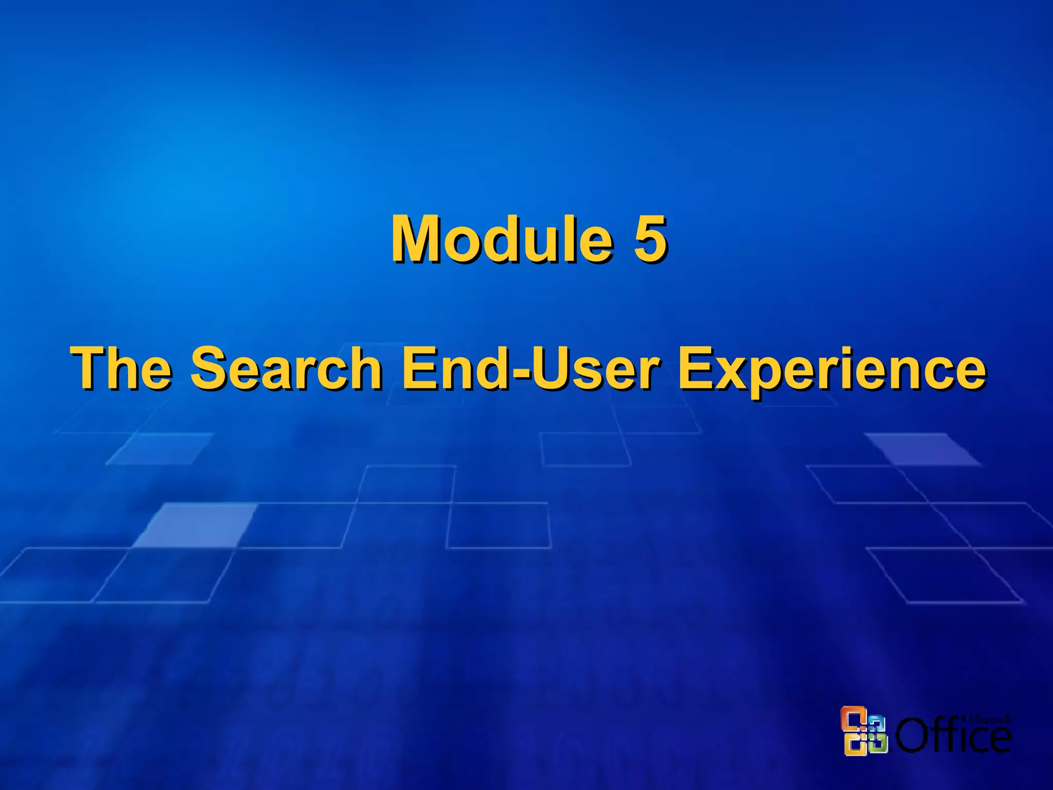 Module 5 The Search End-User Experience 