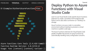 Deploy Python to Azure
Functions with Visual
Studio Code
Learn to use Visual Studio Code and the Azure Functions
extension...