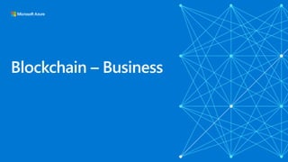 Blockchain – Business
 