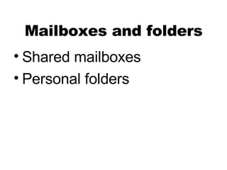 Mailboxes and folders Shared mailboxes Personal folders