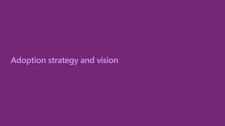 Adoption strategy and vision
 