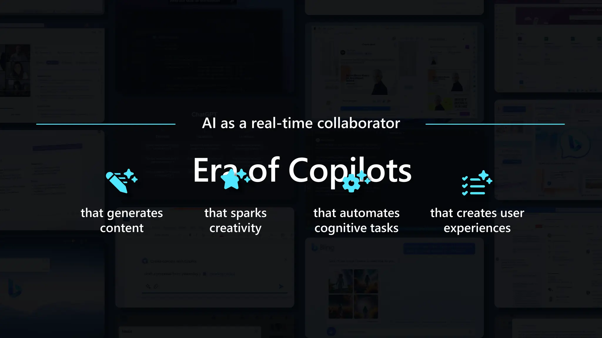 Era of Copilots
that automates
cognitive tasks
that generates
content
that sparks
creativity
that creates user
experiences
AI as a real-time collaborator
 