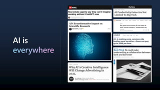 AI is
everywhere
 