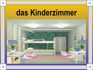das Kinderzimmer
 