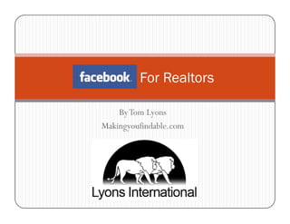 For Realtors

    By Tom Lyons
Makingyoufindable.com
 